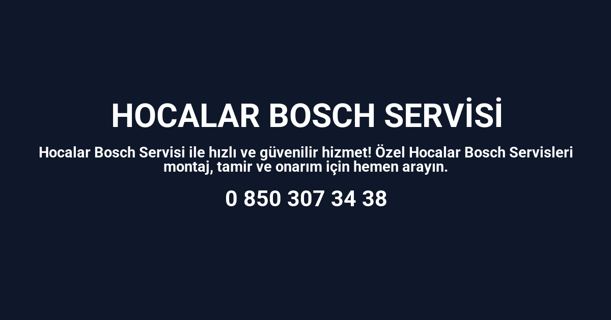 Hocalar Bosch Servisi